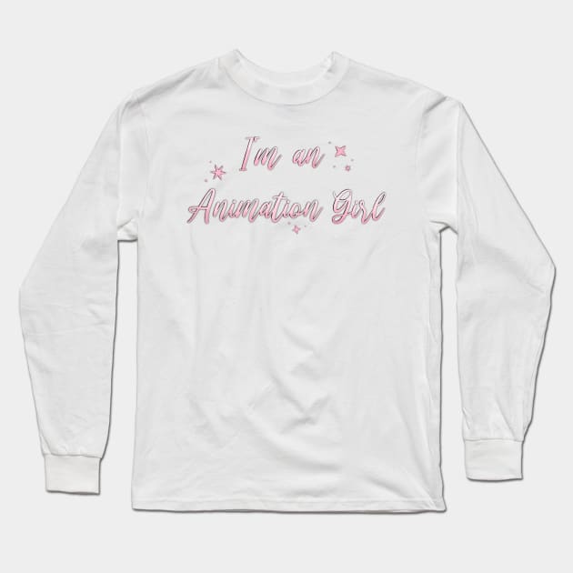 I'm an Animation Girl Pink Long Sleeve T-Shirt by Hallmarkies Podcast Store